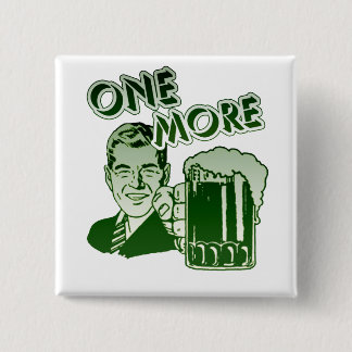 One More Drinking 2 Inch Square Button