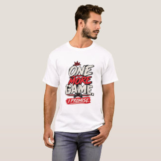 One More Game Funny Gamer Quote T-Shirt