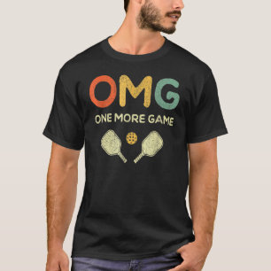 One More Game Omg Retro Pickleball Pickle Ball T-Shirt