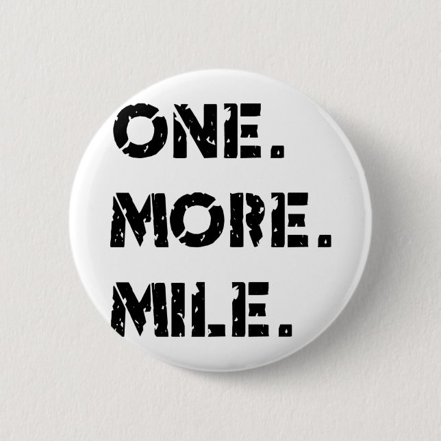 One. More. Mile. 2 Inch Round Button (Front)