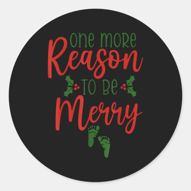 One More Reason To Be Merry Christmas Pregnant Ann Classic Round Sticker (Front)