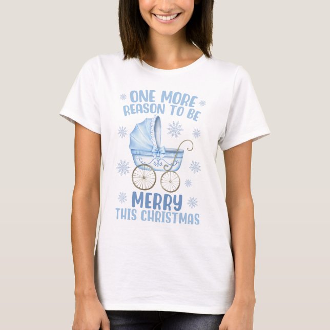 One More Reason To Be Merry - New Baby Christmas T T-Shirt (Front)