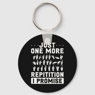 One More Repitition I Promise Design For Deaf Comm Keychain