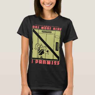 One More Ride Elevator Mechanics Elevator Enthusia T-Shirt