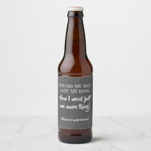 One More Thing - Funny Bridesmaid Proposal Beer Bottle Label