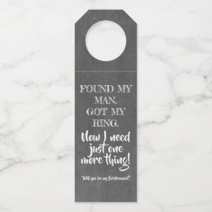 One More Thing - Funny Bridesmaid Proposal Bottle Tag