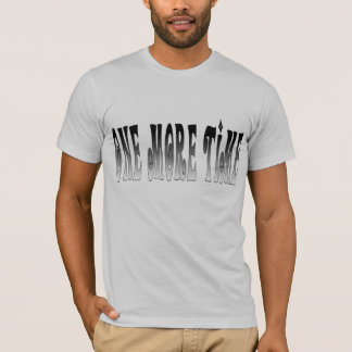 one more time (dark) T-Shirt