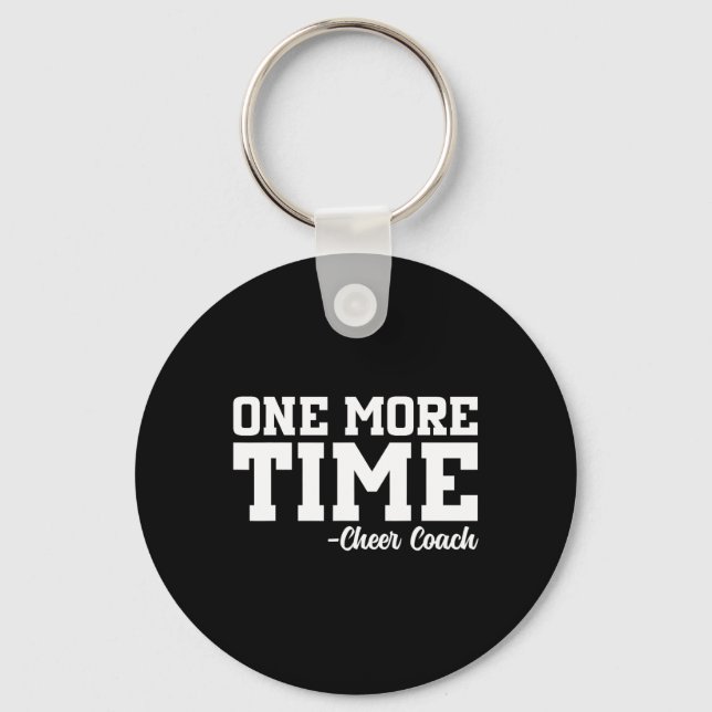 One More Time - Funny Cheerleader Cheer Coach Gift Keychain (Front)