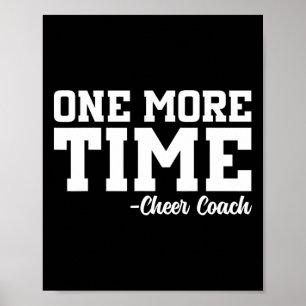 One More Time - Funny Cheerleader Cheer Coach Gift Poster