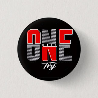 One More Try 1 Inch Round Button