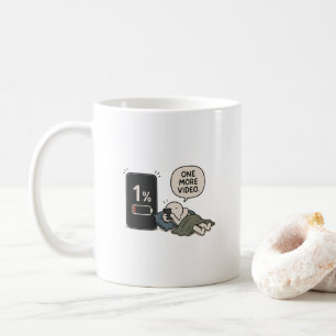 One More Video – Funny Phone Battery Meme Coffee Mug