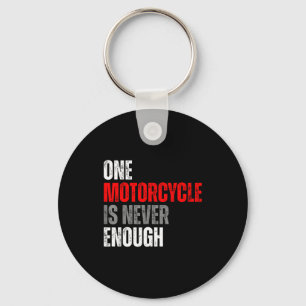 One Motorcycle Is Never Enough Funny Biker Quote F Keychain