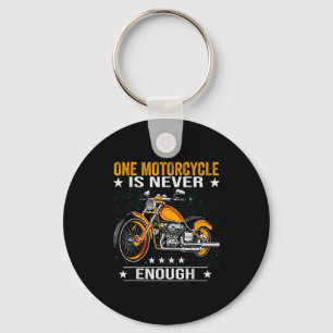 One Motorcycle Is Never Enough - Funny Biker Quote Keychain