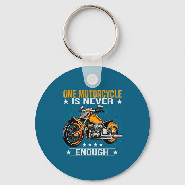 One Motorcycle Is Never Enough - Funny Biker Quote Keychain (Front)