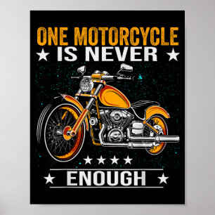 One Motorcycle Is Never Enough - Funny Biker Quote Poster