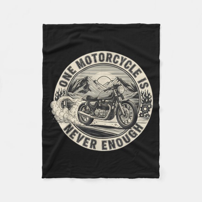 One Motorcycle Is Never Enough Funny Bikers Riders Fleece Blanket (Front)