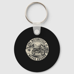 One Motorcycle Is Never Enough Funny Bikers Riders Keychain