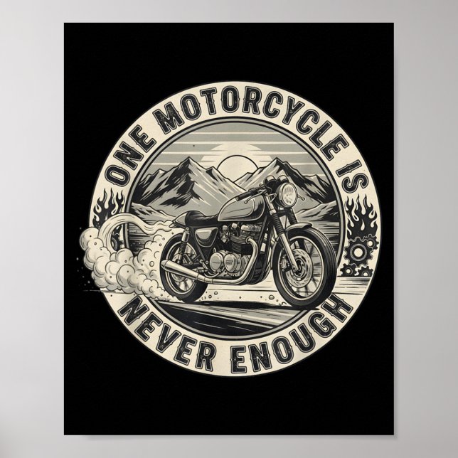 One Motorcycle Is Never Enough Funny Bikers Riders Poster (Front)