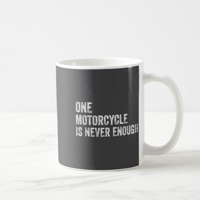 One Motorcycle Is Never Enough Funny Motorcycle Bi Coffee Mug (Right)
