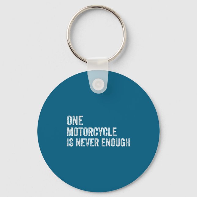 One Motorcycle Is Never Enough Funny Motorcycle Bi Keychain (Front)