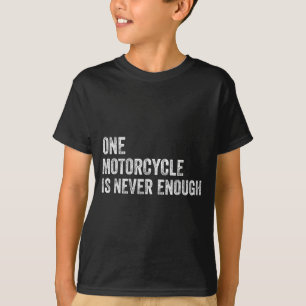 One Motorcycle Is Never Enough Funny Motorcycle Bi T-Shirt