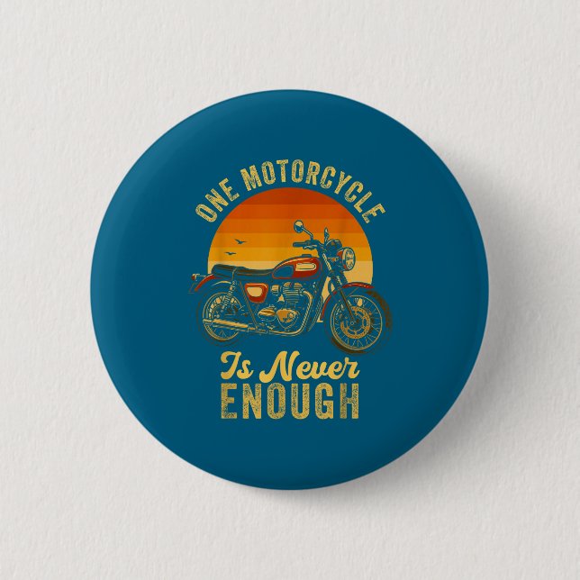 One Motorcycle Is Never Enough Retro Funny Biker  2 Inch Round Button (Front)