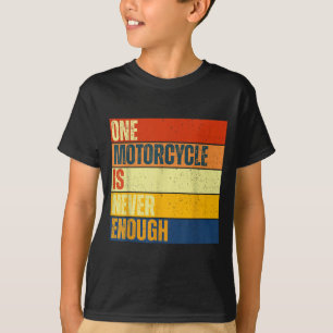 One Motorcycle Is Never Enough  T-Shirt