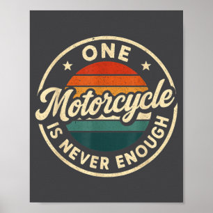 One Motorcycle Is Never Enough Vintage Rider  Poster