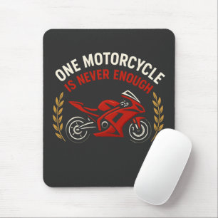 One Motorcycle Never Enough Motorcycle Addiction  Mouse Pad