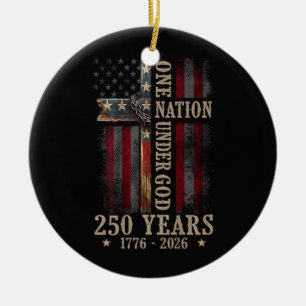 One Nation Under God 250 Years 250th Anniversary Ceramic Ornament