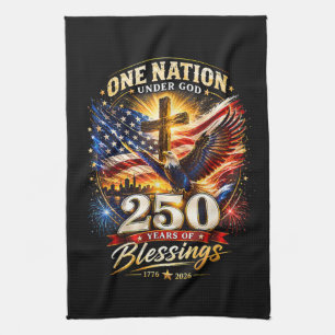 One Nation Under God 250 Years 250th Anniversary Kitchen Towel