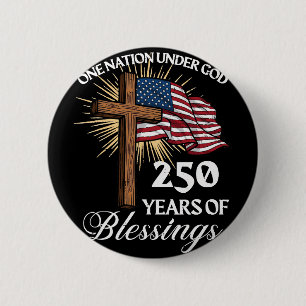 One Nation Under God 250 Years 250th Anniversary U 2 Inch Round Button