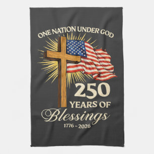 One Nation Under God 250 Years of Blessings Kitchen Towel