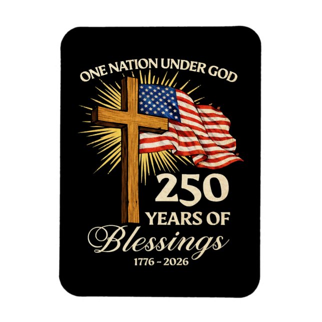 One Nation Under God  250 Years of Blessings Magnet (Vertical)