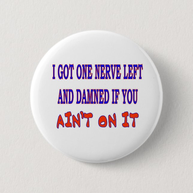 ONE NERVE LEFT 2 INCH ROUND BUTTON (Front)