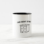 One Night Stand Two-Tone Coffee Mug<br><div class="desc">Let everyone know what you're all about; That one night stand that was passed down to has been in your family for generations and you got appraised on the antique roadshow which is now worth thousands.</div>