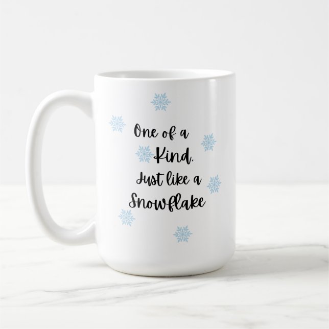 One of a Kind, Just Like a Snowflake Coffee Mug (Left)