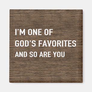 One of God's Favourites magnet