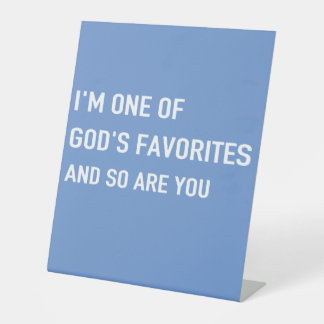 One of God's Favourites sign