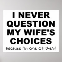 One of my Wife's Choices Funny Poster