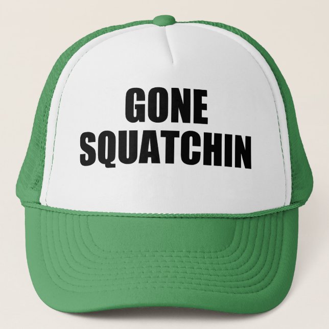 One of our best sellers Bobo's GONE SQUATCHIN Trucker Hat (Front)