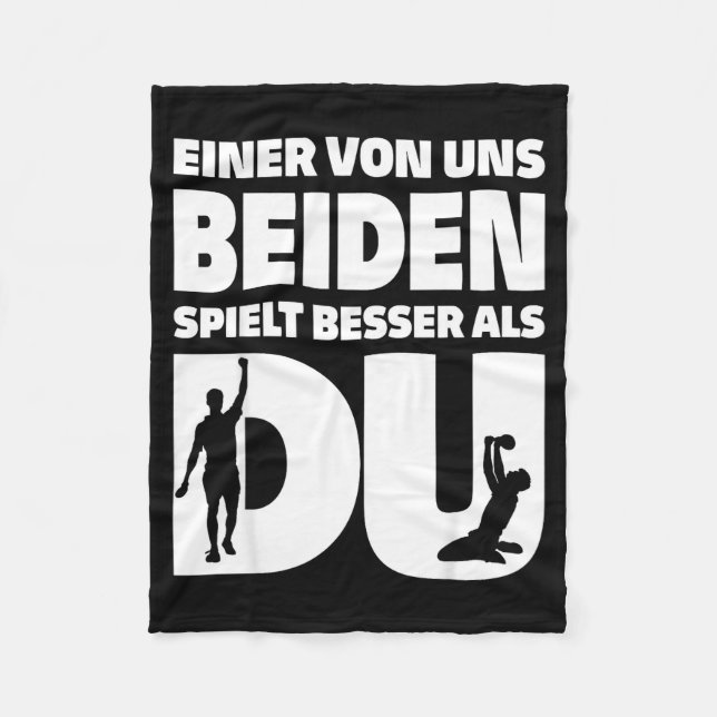 One Of Us Both Plays Better Than You Table Tennis  Fleece Blanket (Front)