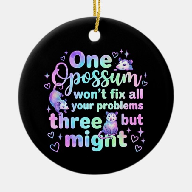 One opossum won't fix all your problems but three  ceramic ornament (Front)
