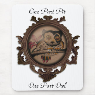 One Part Pit, One Part Owl Mouse Pad