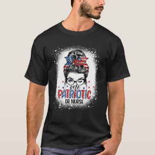 One Patriotic OR Nurse Messy Bun 4Th Of July USA F T-Shirt