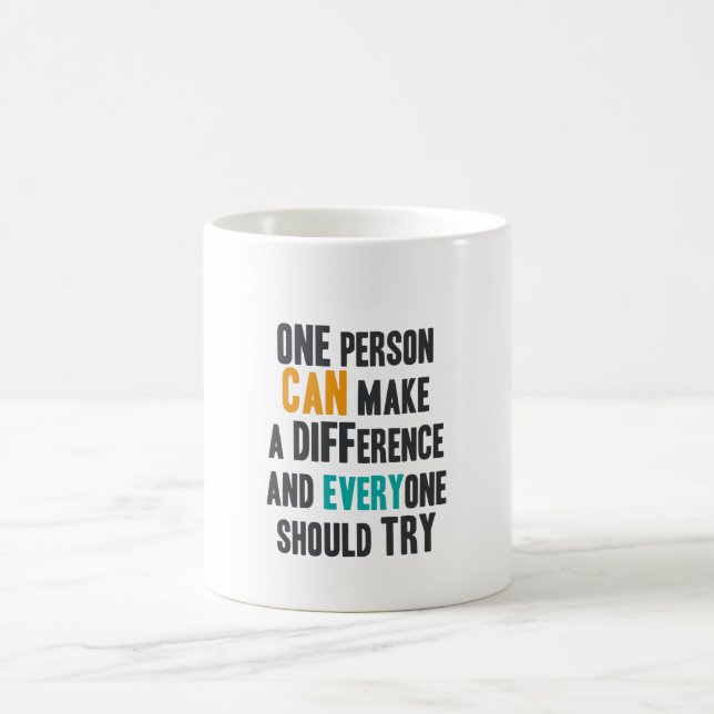 One person can make a difference and everyone shou coffee mug (Center)