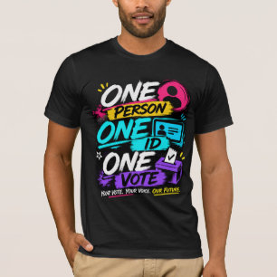 One Person, One ID, One Vote T-Shirt