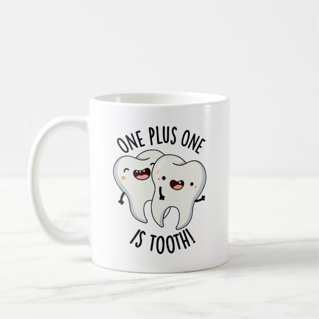One Plus One Is Tooth Funny Dental Pun  Coffee Mug (Left)