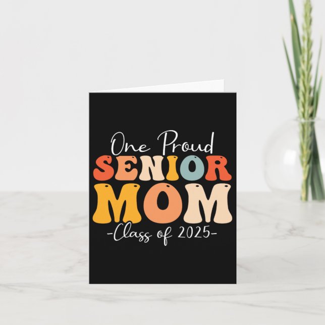 One Proud Senior Mom Cl Of 2025 Graduation Groovy  Card (Front)