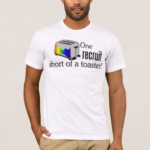 One Recruit Short Of A Toaster T-Shirt